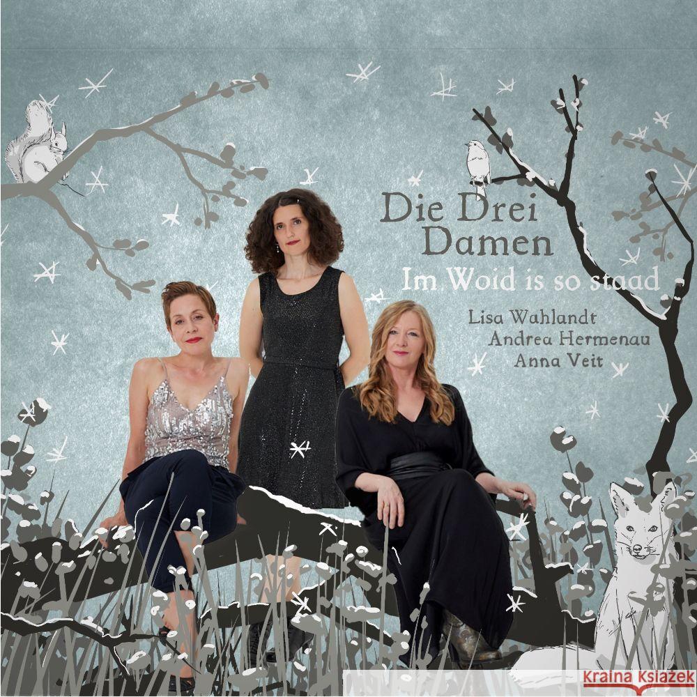 Im Woid Is So Staad, 1 Audio-CD (Digipak) Die Drei Damen 0767522982121