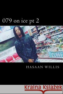 079 on ice pt 2: *cold night* kountynomercy edition Willis Jr, Hasaan Jhal 9781537437446 Createspace Independent Publishing Platform - książka