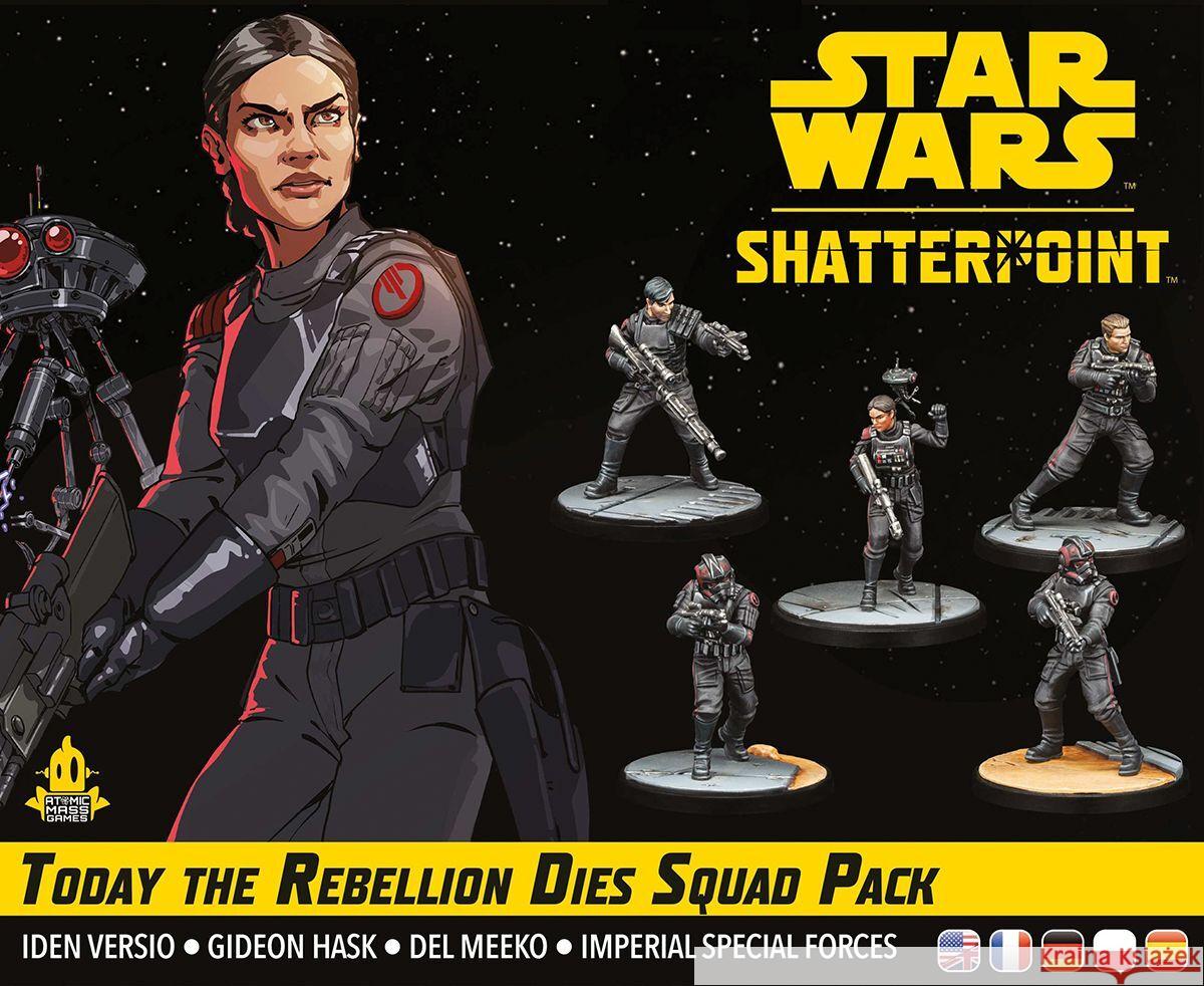 Star Wars: Shatterpoint - Today the Rebellion Dies Squad Pack Shick, Will 0841333124991 Atomic Mass Games