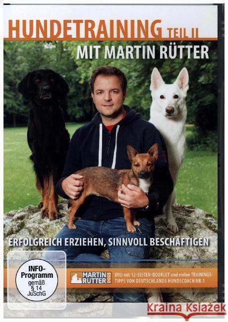 Hundetraining mit Martin Rütter. Tl.2, 1 DVD : erfolgreich erziehen, sinnvoll beschäftigen Rütter, Martin 0889854063696