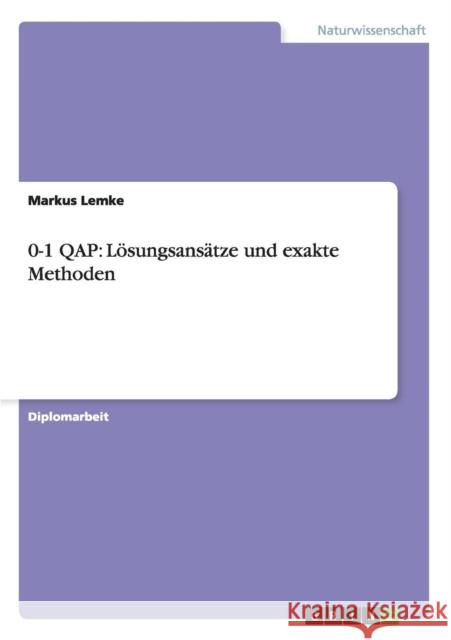 0-1 Qap: Lösungsansätze und exakte Methoden Lemke, Markus 9783656561255 Grin Verlag Gmbh - książka