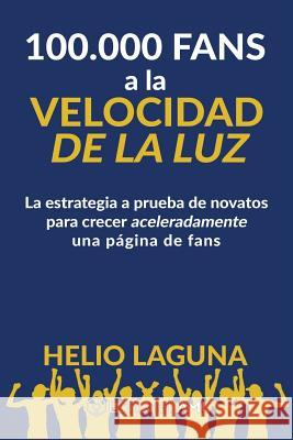 100.000 Fans A LA Velocidad De La Luz Trejo, Francisco R. 9781984155702 Createspace Independent Publishing Platform - książka