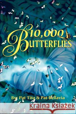 10,000 Butterflies Pat Tito Patricia Bellavia 9780595256266 Writers Club Press - książka