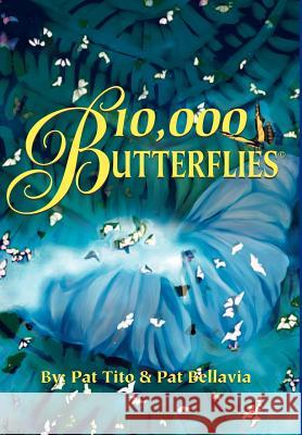 10,000 Butterflies Pat Tito Patricia Bellavia 9780595742592 Writers Club Press - książka