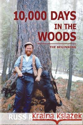 10,000 Days in the Woods H Russell Richardson   9798986796604 Dragon Brook Publishing - książka
