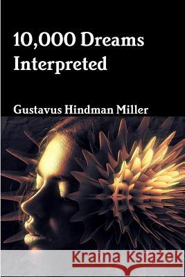 10,000 Dreams Interpreted Gustavus Hindman Miller 9780359691531 Lulu.com - książka