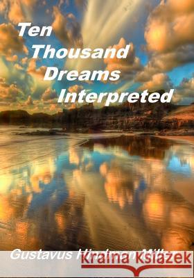 10,000 Dreams Interpreted: What's In A Dream (Aura Press) Miller, Gustavus Hindman 9781517708344 Createspace - książka