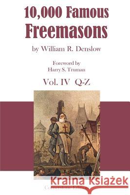 10,000 Famous Freemasons: Vol. IV William R. Denslow 9781887560061 Cornerstone Book Publishers - książka