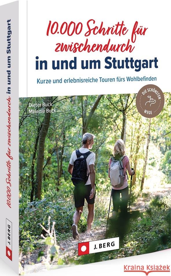 10.000 Schritte für zwischendurch in und um Stuttgart Buck, Dieter, Buck, Melanie 9783862469932 J. Berg - książka