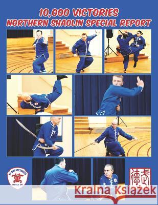 10,000 Victories Northern Shaolin Special Report River Rudl Scott Jensen 9781070697222 Independently Published - książka