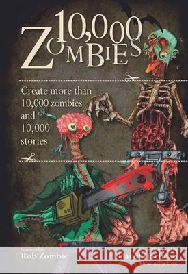 10,000 Zombies: Create More Than 10,000 Zombies and 10,000 Stories Alexander Cox David Hartman 9780785829218 Chartwell Books - książka