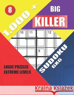 1,000 + Big killer sudoku 6x6: Logic puzzles extreme levels Basford Holmes 9781686829260 Independently Published - książka