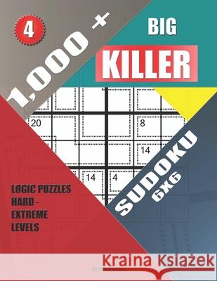 1,000 + Big killer sudoku 6x6: Logic puzzles hard - extreme levels Basford Holmes 9781686634529 Independently Published - książka