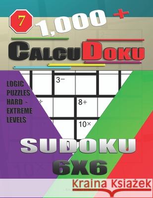 1,000 + Calcudoku sudoku 6x6: Logic puzzles hard - extreme levels Basford Holmes 9781676199922 Independently Published - książka