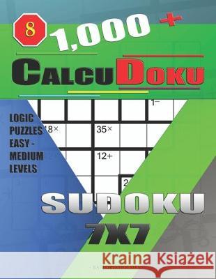 1,000 + Calcudoku sudoku 7x7: Logic puzzles easy - medium levels Basford Holmes 9781677607303 Independently Published - książka