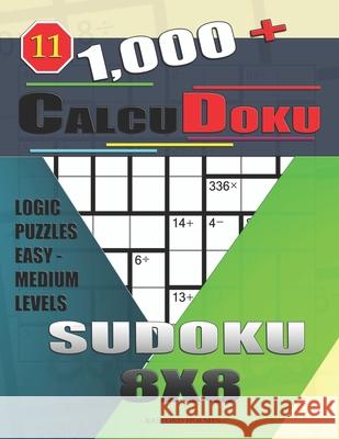 1,000 + Calcudoku sudoku 8x8: Logic puzzles easy - medium levels Basford Holmes 9781679597008 Independently Published - książka