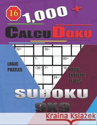 1,000 + Calcudoku sudoku 9x9: Logic puzzles hard - extreme levels Basford Holmes 9781652712480 Independently Published - książka