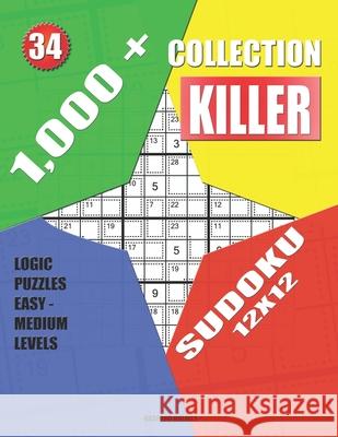 1,000 + Collection killer sudoku 12x12: Logic puzzles easy - medium levels Basford Holmes 9781689283724 Independently Published - książka