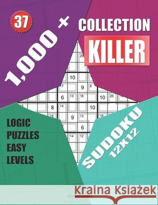 1,000 + Collection sudoku killer 12x12: Logic puzzles easy levels Basford Holmes 9781689803212 Independently Published - książka