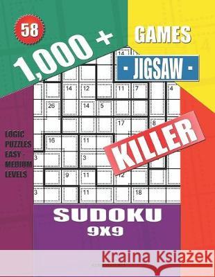 1,000 + Games jigsaw killer sudoku 9x9: Logic puzzles easy - medium levels Basford Holmes 9781693485848 Independently Published - książka