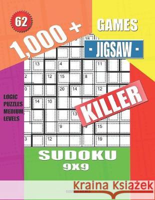 1,000 + Games jigsaw killer sudoku 9x9: Logic puzzles medium levels Basford Holmes 9781694435583 Independently Published - książka