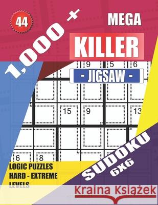 1,000 + Mega jigsaw killer sudoku 6x6: Logic puzzles hard - extreme levels Basford Holmes 9781691212514 Independently Published - książka