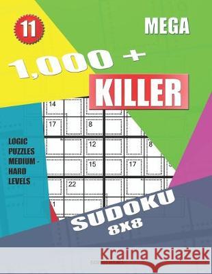 1,000 + Mega sudoku killer 8x8: Logic puzzles medium - hard levels Basford Holmes 9781687343796 Independently Published - książka