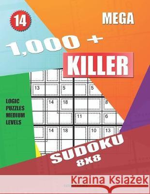 1,000 + Mega sudoku killer 8x8: Logic puzzles medium levels Basford Holmes 9781687504609 Independently Published - książka