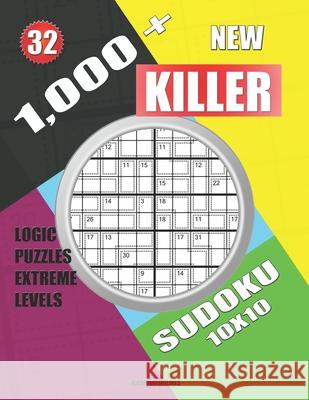 1,000 + New sudoku killer 10x10: Logic puzzles extreme levels Basford Holmes 9781689078740 Independently Published - książka