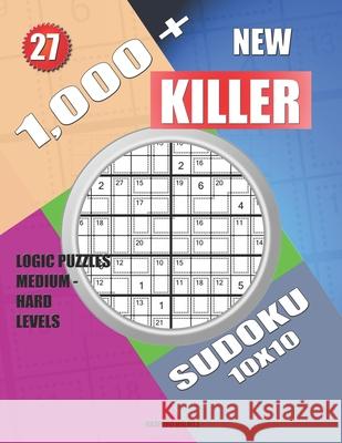 1,000 + New sudoku killer 10x10: Logic puzzles medium - hard levels Basford Holmes 9781688673946 Independently Published - książka