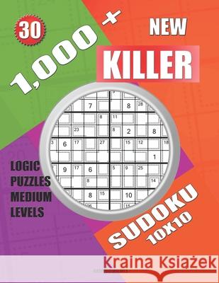 1,000 + New sudoku killer 10x10: Logic puzzles medium levels Basford Holmes 9781688904293 Independently Published - książka