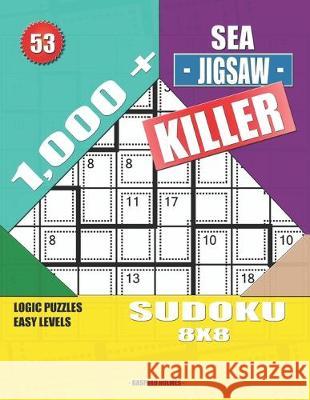 1,000 + Sea jigsaw killer sudoku 8x8: Logic puzzles easy levels Basford Holmes 9781692216771 Independently Published - książka