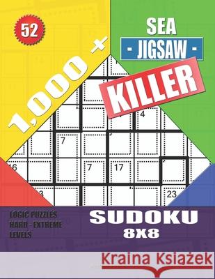 1,000 + Sea jigsaw killer sudoku 8x8: Logic puzzles hard - extreme levels Basford Holmes 9781692021689 Independently Published - książka