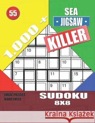 1,000 + Sea jigsaw killer sudoku 8x8: Logic puzzles hard levels Basford Holmes 9781692719203 Independently Published - książka