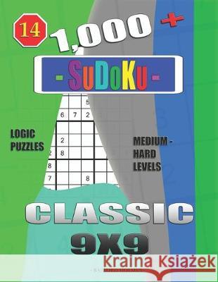 1,000 + Sudoku Classic 9x9: Logic puzzles medium - hard levels Basford Holmes 9781657004436 Independently Published - książka