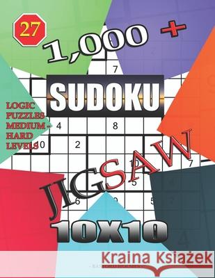 1,000 + sudoku jigsaw 10x10: Logic puzzles medium - hard levels Basford Holmes 9781674062778 Independently Published - książka