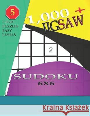 1,000 + sudoku jigsaw 6x6: Logic puzzles easy levels Basford Holmes 9781696249607 Independently Published - książka