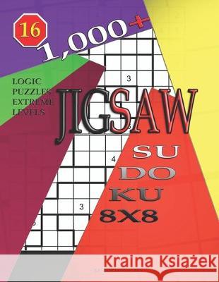 1,000 + sudoku jigsaw 8x8: Logic puzzles extreme levels Basford Holmes 9781703019209 Independently Published - książka