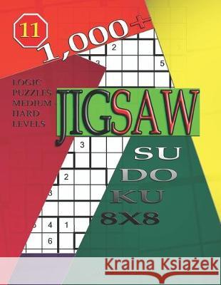 1,000 + sudoku jigsaw 8x8: Logic puzzles medium - hard levels Basford Holmes 9781698213170 Independently Published - książka