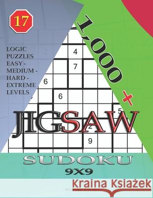 1,000 + sudoku jigsaw 9x9: Logic puzzles easy - medium - hard - extreme levels Basford Holmes 9781704024714 Independently Published - książka