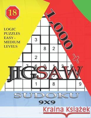 1,000 + sudoku jigsaw 9x9: Logic puzzles easy - medium levels Basford Holmes 9781704741079 Independently Published - książka