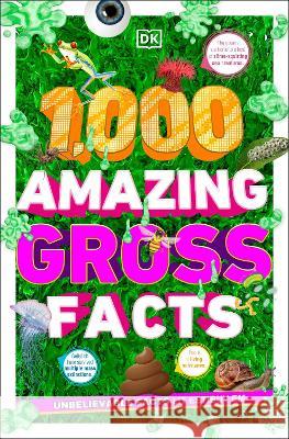 1,000 Amazing Gross Facts DK 9780744081435 DK Publishing (Dorling Kindersley) - książka