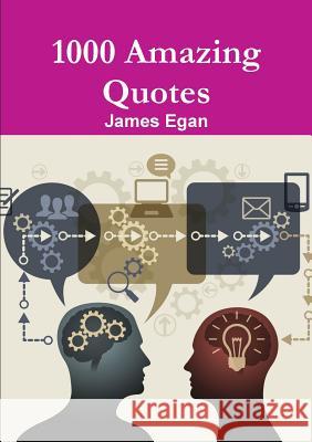 1000 Amazing Quotes James Egan 9781326390839 Lulu.com - książka