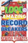 1,000 Amazing Record Breakers DK 9780241656952 Dorling Kindersley Ltd
