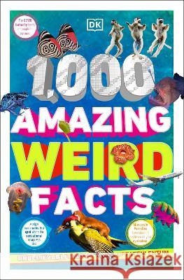 1,000 Amazing Weird Facts DK 9780744081442 DK Publishing (Dorling Kindersley) - książka