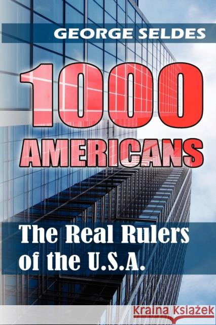 1000 Americans: The Real Rulers of the USA George Seldes 9781615779000 Progressive Press - książka