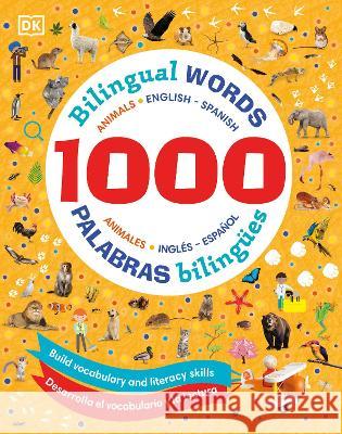1000 Bilingual Animal Words English-Spanish: English - Spanish DK 9780744089202 DK Publishing (Dorling Kindersley) - książka