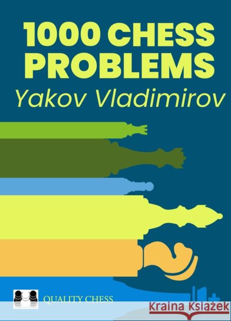 1000 Chess Problems Yakov Vladimirov 9781784831868 Quality Chess - książka