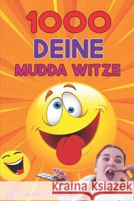 1000 Deine Mudda Witze: Die ultimative Sammlung André Remark 9798639594526 Independently Published - książka