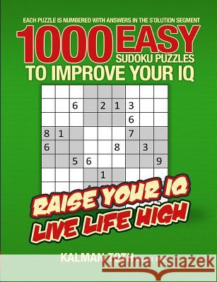 1000 Easy Sudoku Puzzles to Improve Your IQ Kalman Tot 9781493595600 Createspace - książka